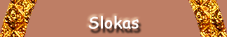 Click here to view Slokas Menu